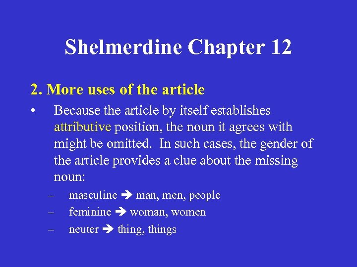 Shelmerdine Chapter 12 2. More uses of the article • Because the article by