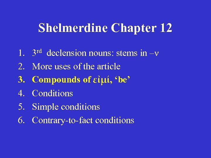 Shelmerdine Chapter 12 1. 2. 3. 4. 5. 6. 3 rd declension nouns: stems