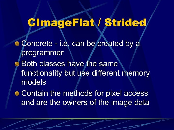 CImage. Flat / Strided Concrete - i. e. can be created by a programmer