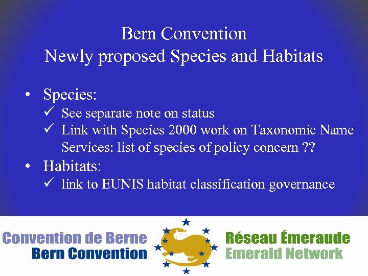 Bern Convention Newly proposed Species and Habitats • Species: ü See separate note on