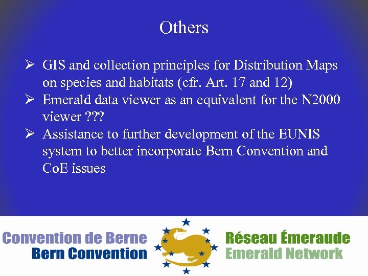 Others Ø GIS and collection principles for Distribution Maps on species and habitats (cfr.