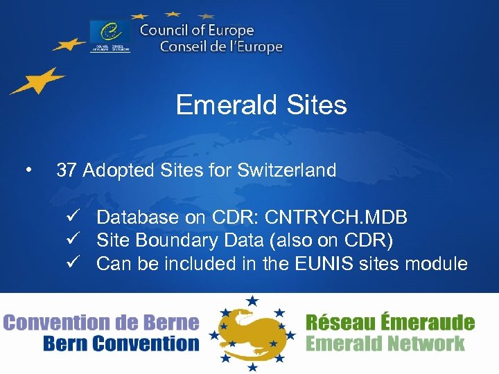 Emerald Sites • 37 Adopted Sites for Switzerland ü Database on CDR: CNTRYCH. MDB