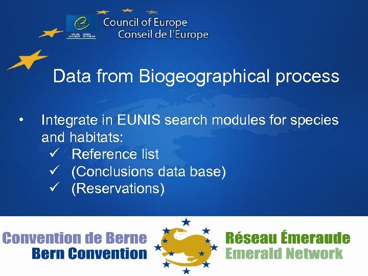 Data from Biogeographical process • Integrate in EUNIS search modules for species and habitats: