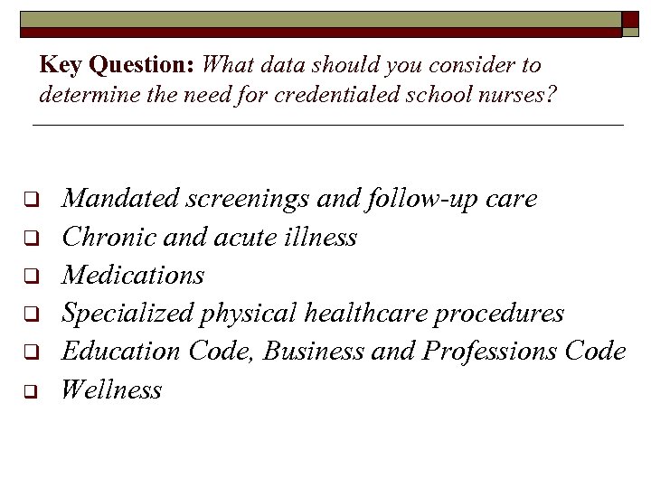 Key Question: What data should you consider to determine the need for credentialed school
