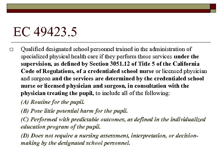 EC 49423. 5 o Qualified designated school personnel trained in the administration of specialized