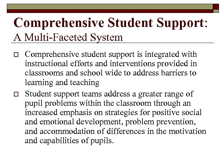 Comprehensive Student Support: A Multi-Faceted System o o Comprehensive student support is integrated with