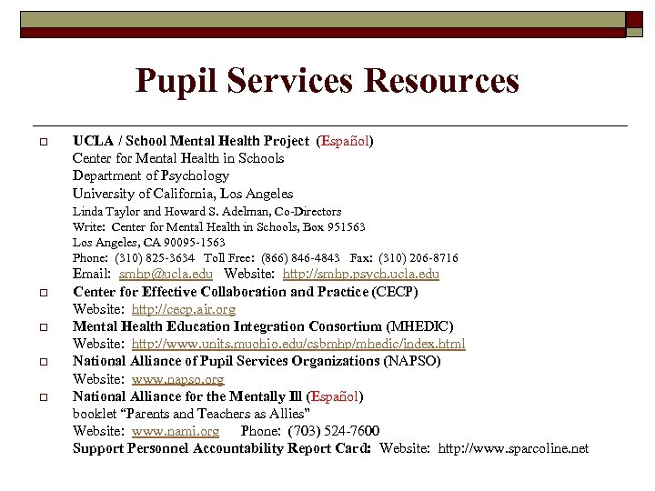 Pupil Services Resources o o o UCLA / School Mental Health Project (Español) Center