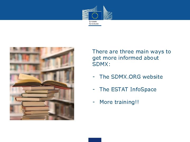 There are three main ways to get more informed about SDMX: - The SDMX.