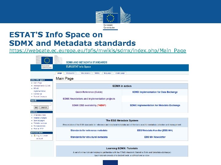 ESTAT'S Info Space on SDMX and Metadata standards https: //webgate. ec. europa. eu/fpfis/mwikis/sdmx/index. php/Main_Page