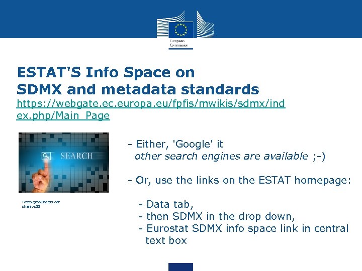 ESTAT'S Info Space on SDMX and metadata standards https: //webgate. ec. europa. eu/fpfis/mwikis/sdmx/ind ex.