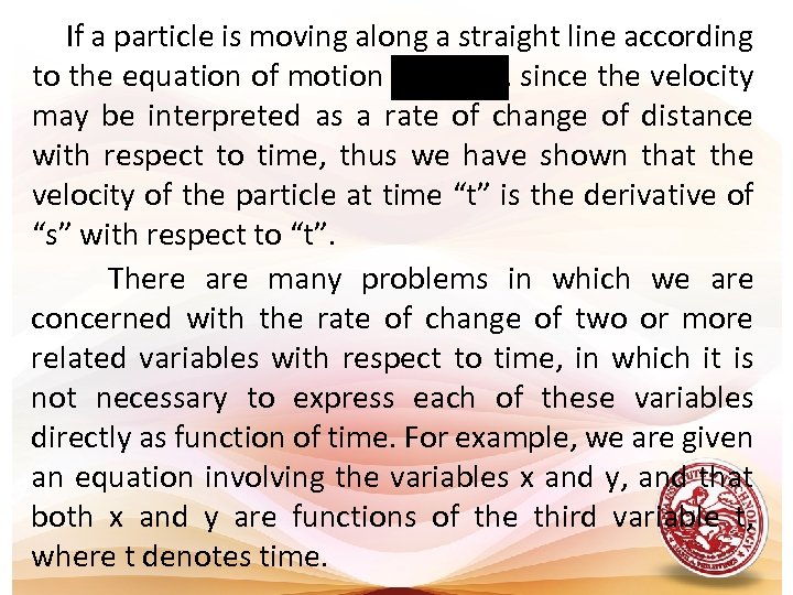  If a particle is moving along a straight line according to the equation