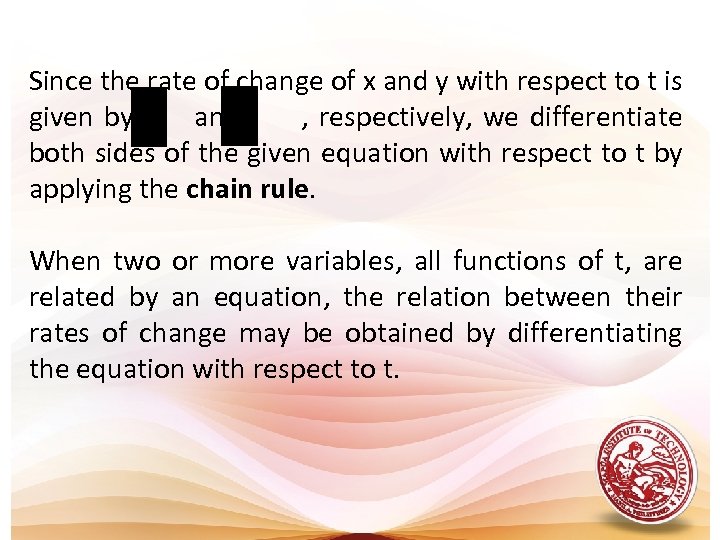 Since the rate of change of x and y with respect to t is