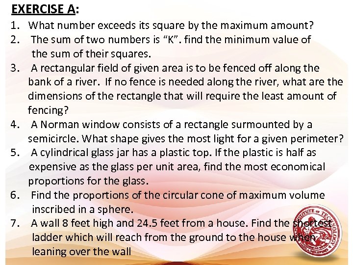 EXERCISE A: 1. What number exceeds its square by the maximum amount? 2. The