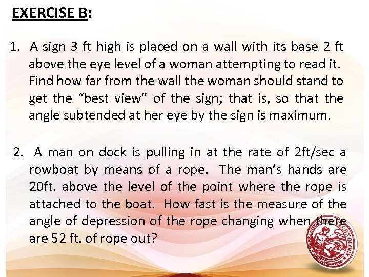EXERCISE B: 1. A sign 3 ft high is placed on a wall with