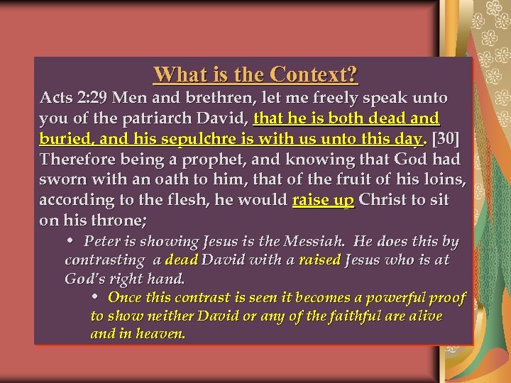 What is the Context? Acts 2: 29 Men and brethren, let me freely speak
