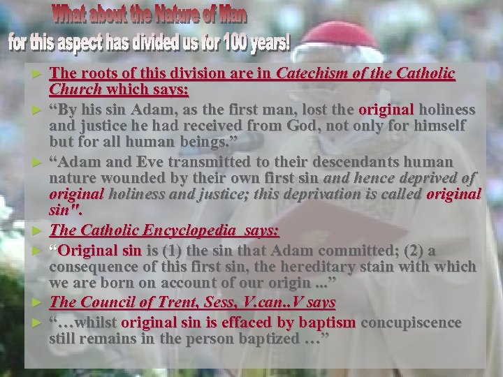 The roots of this division are in Catechism of the Catholic Church which says: