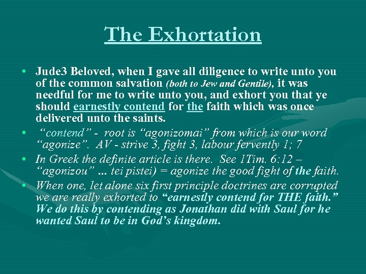The Exhortation • Jude 3 Beloved, when I gave all diligence to write unto