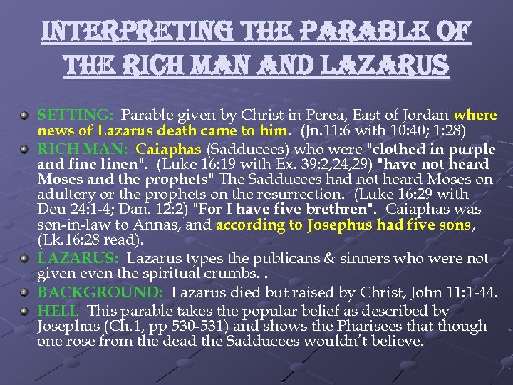 interpreting the parable of the rich man and lazarus SETTING: Parable given by Christ