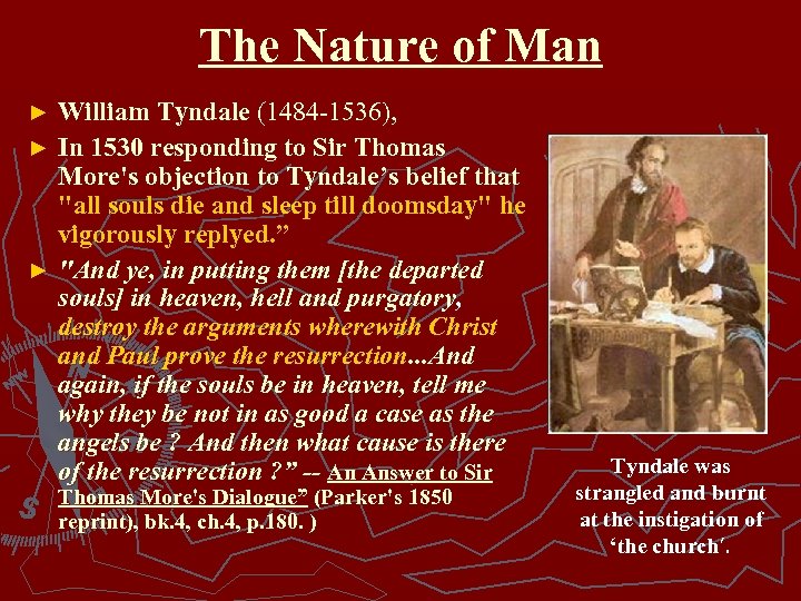 The Nature of Man William Tyndale (1484 -1536), ► In 1530 responding to Sir