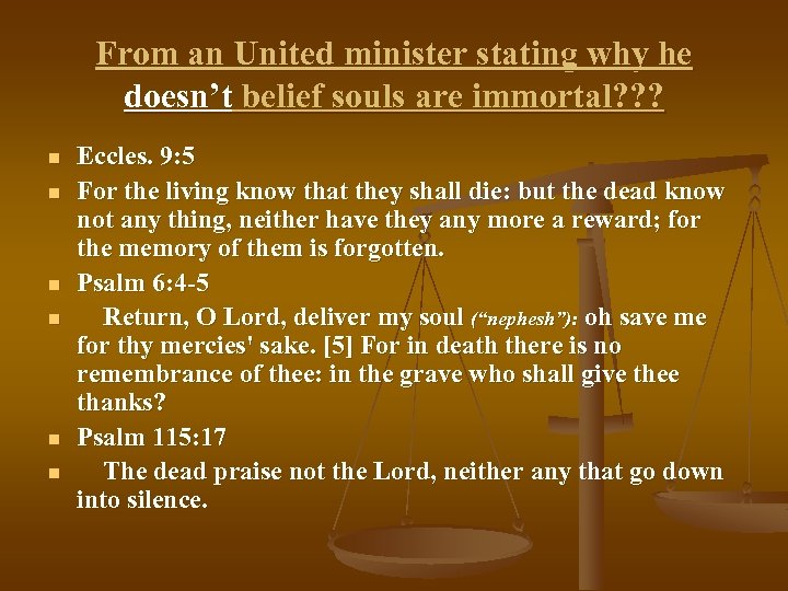 From an United minister stating why he doesn’t belief souls are immortal? ? ?