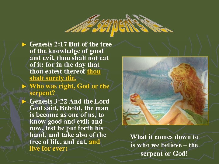 Genesis 2: 17 But of the tree of the knowledge of good and evil,