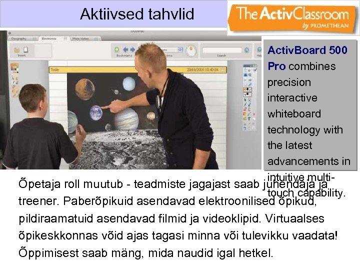 Aktiivsed tahvlid Activ. Board 500 Pro combines precision interactive whiteboard technology with the latest