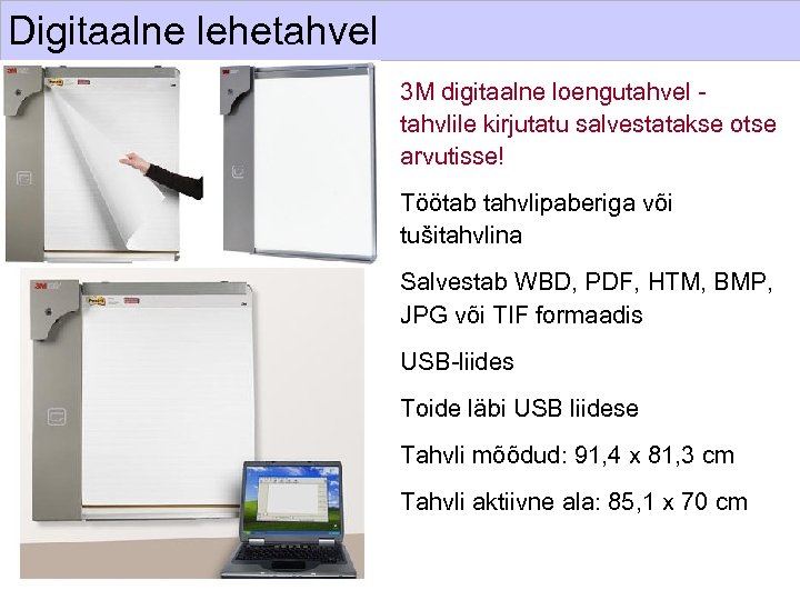 Digitaalne lehetahvel 3 M digitaalne loengutahvel - tahvlile kirjutatu salvestatakse otse arvutisse! Töötab tahvlipaberiga