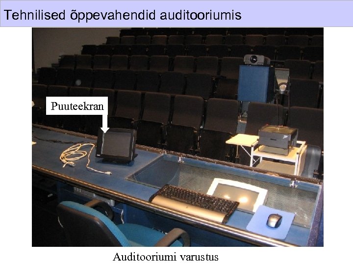 Tehnilised õppevahendid auditooriumis Puuteekran Auditooriumi varustus 