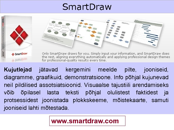 Smart. Draw Kujutlejad jätavad kergemini meelde pilte, jooniseid, diagramme, graafikuid, demonstratsioone. Info põhjal kujunevad