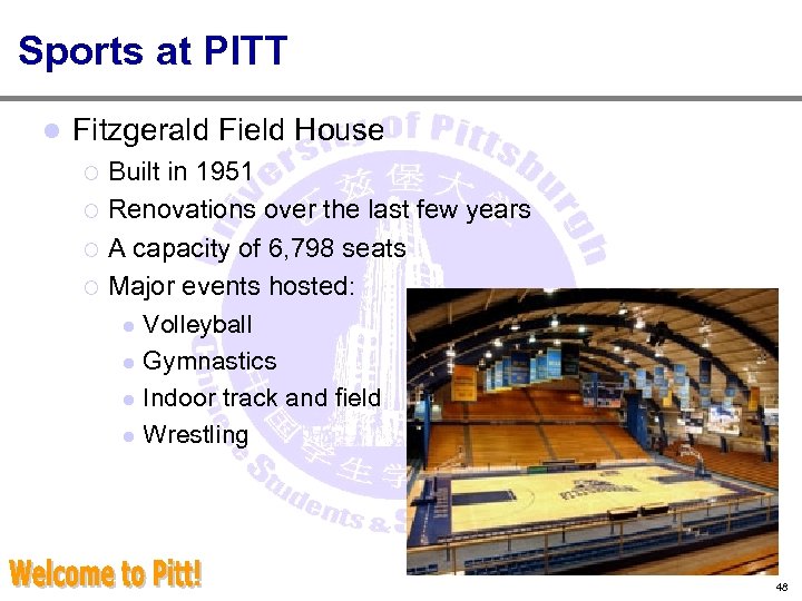 Sports at PITT l Fitzgerald Field House Built in 1951 ¡ Renovations over the