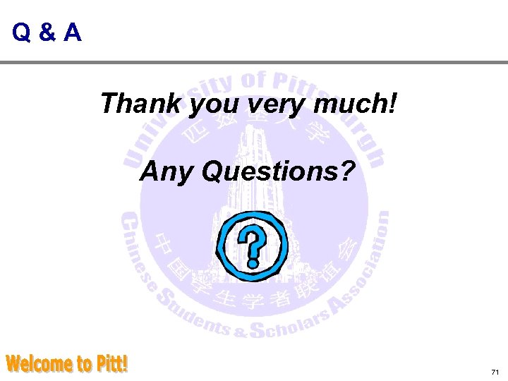 Q&A Thank you very much! Any Questions? 71 