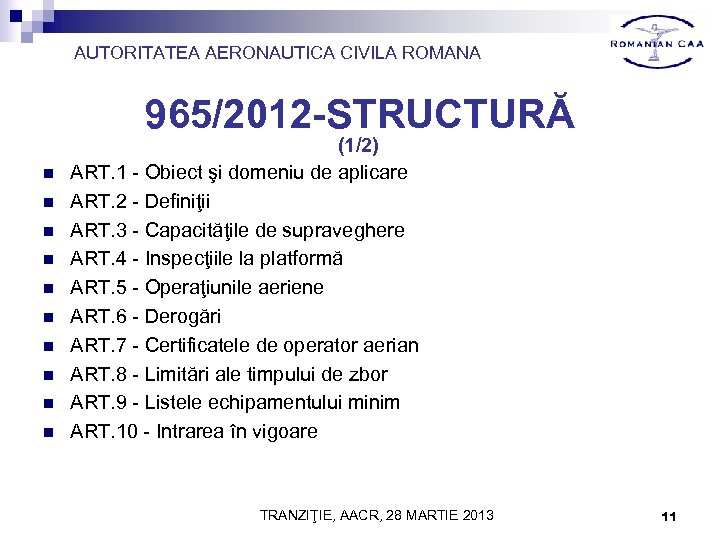 AUTORITATEA AERONAUTICA CIVILA ROMANA 965/2012 -STRUCTURĂ n n n n n (1/2) ART. 1