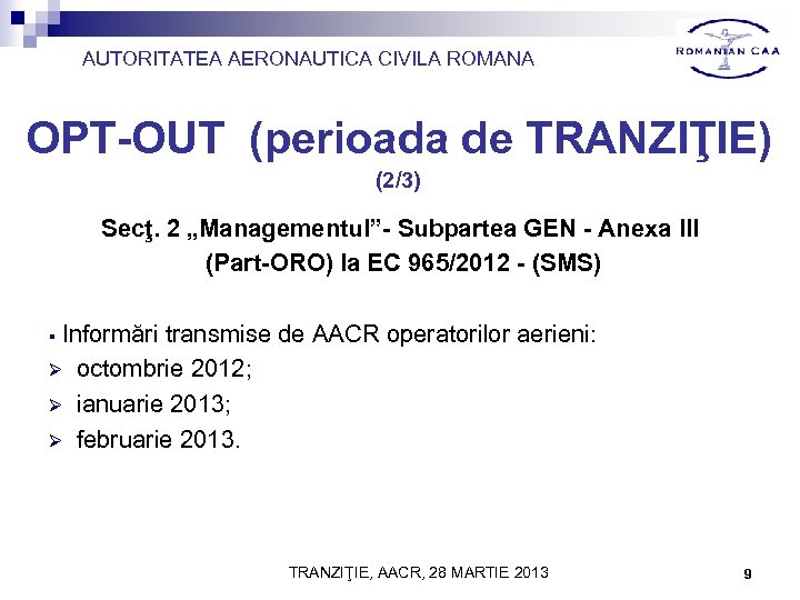 AUTORITATEA AERONAUTICA CIVILA ROMANA OPT-OUT (perioada de TRANZIŢIE) (2/3) Secţ. 2 „Managementul”- Subpartea GEN