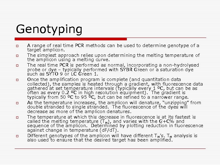 Genotyping o o o o A range of real time PCR methods can be
