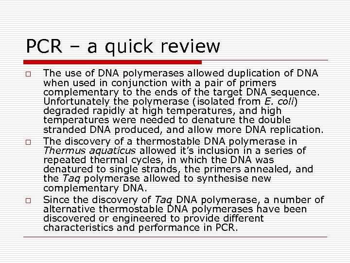 PCR – a quick review o o o The use of DNA polymerases allowed