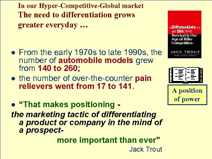 In our Hyper-Competitive-Global market The need to differentiation grows greater everyday … Differentiate or