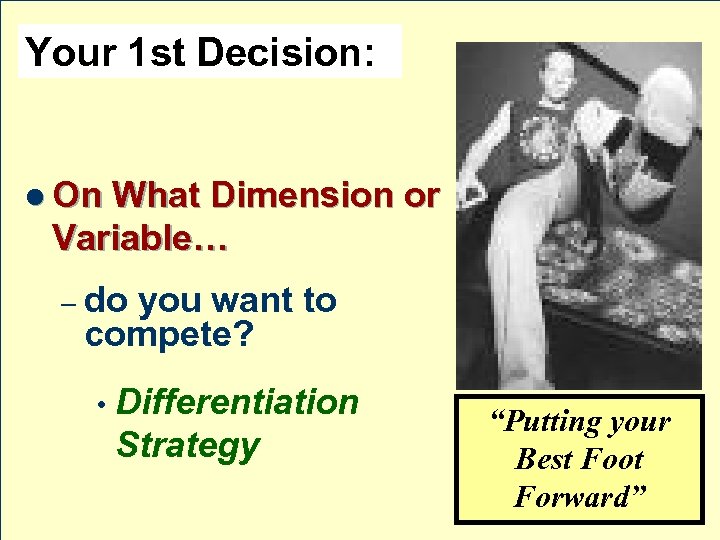 Your 1 st Decision: l On What Dimension or Variable… – do you want