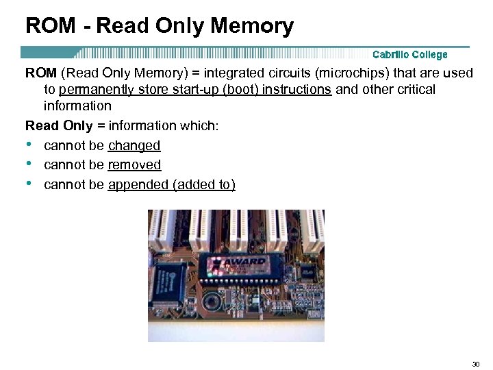 ROM - Read Only Memory ROM (Read Only Memory) = integrated circuits (microchips) that