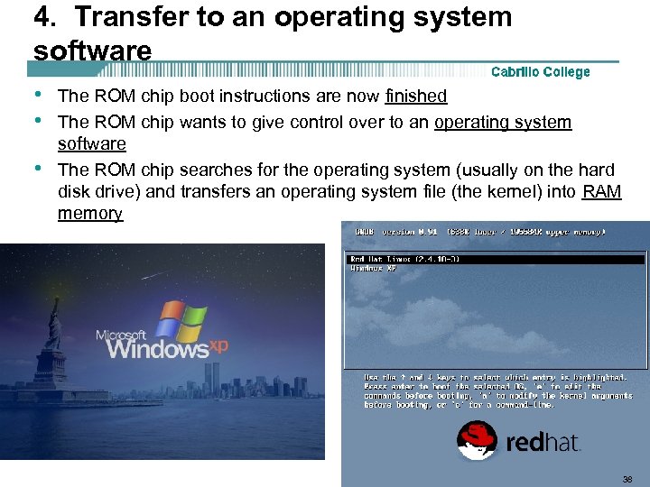 4. Transfer to an operating system software • • • The ROM chip boot