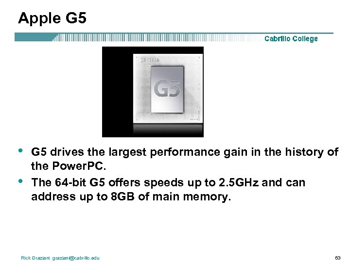 Apple G 5 • • G 5 drives the largest performance gain in the