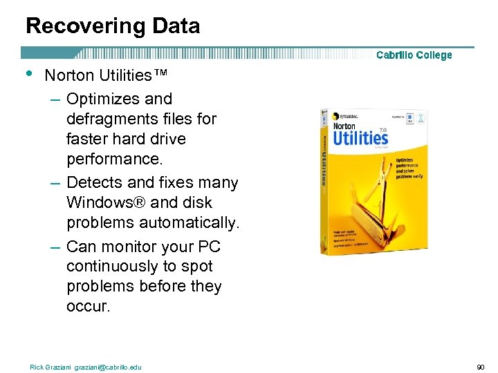 Recovering Data • Norton Utilities™ – Optimizes and defragments files for faster hard drive