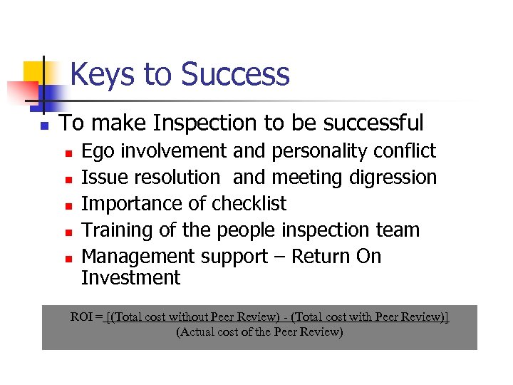 Keys to Success n To make Inspection to be successful n n n Ego