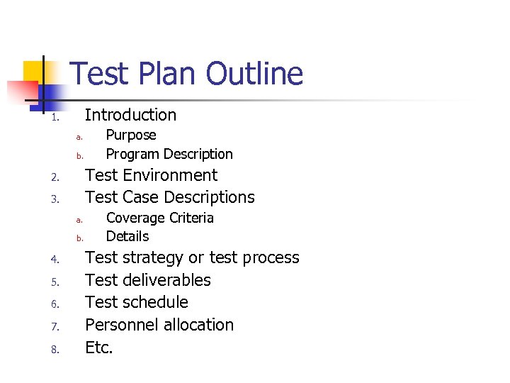 Test Plan Outline Introduction 1. a. b. Test Environment Test Case Descriptions 2. 3.