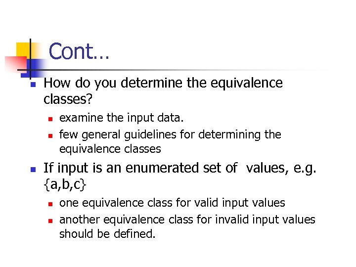 Cont… n How do you determine the equivalence classes? n n n examine the