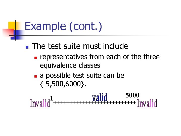 Example (cont. ) n The test suite must include n n representatives from each