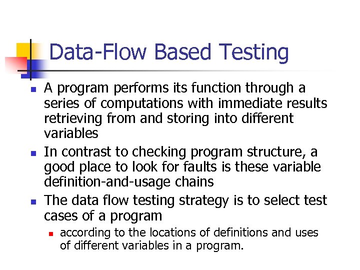 Data-Flow Based Testing n n n A program performs its function through a series