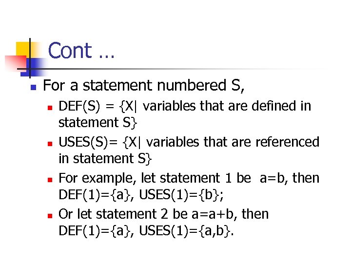 Cont … n For a statement numbered S, n n DEF(S) = {X| variables