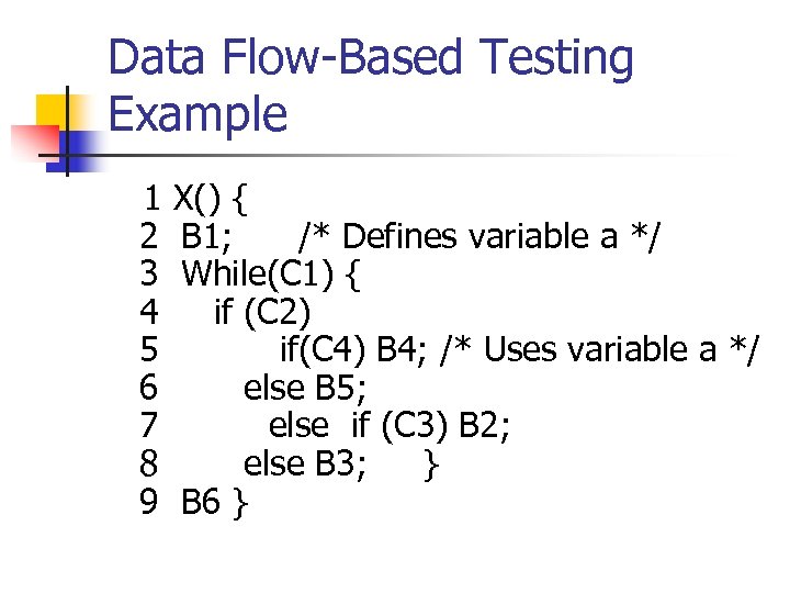 Data Flow-Based Testing Example 1 2 3 4 5 6 7 8 9 X()