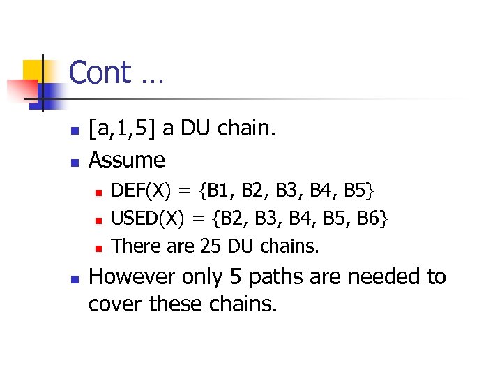 Cont … n n [a, 1, 5] a DU chain. Assume n n DEF(X)