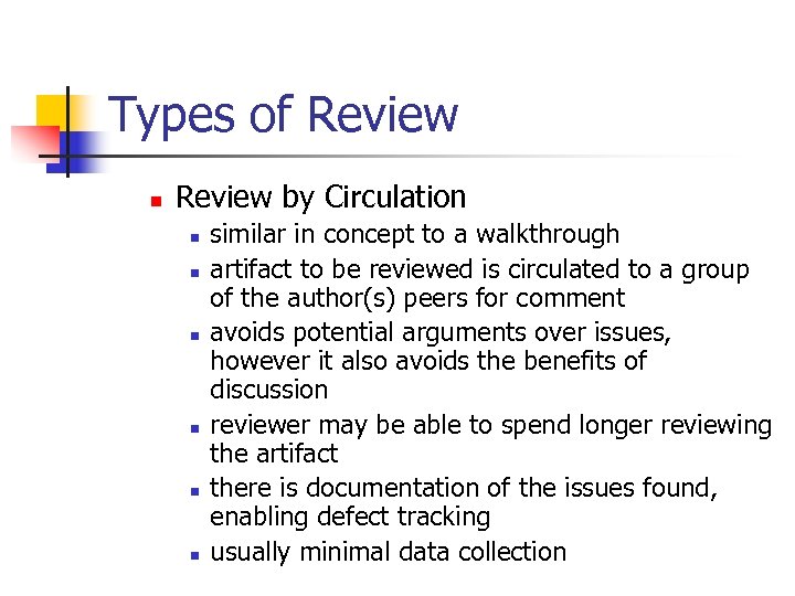 Types of Review n Review by Circulation n n n similar in concept to